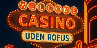 Danske Casino Bonus uden ROFUS Få Stort Udbytte Uden Begrænsninger